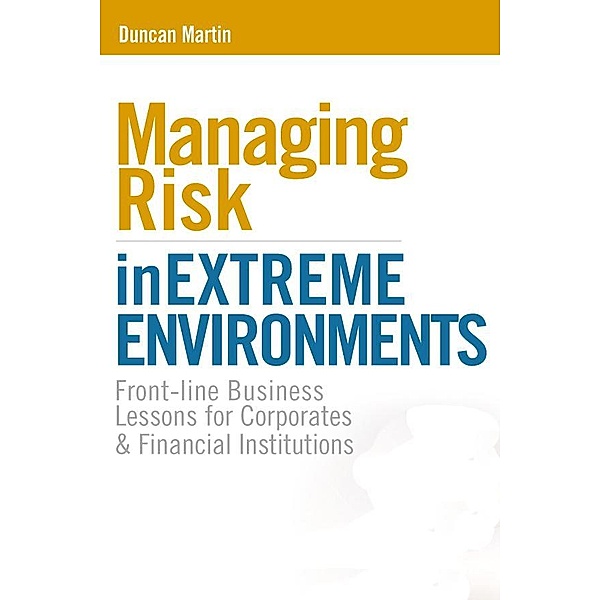 Managing Risk in Extreme Environments, Duncan Martin