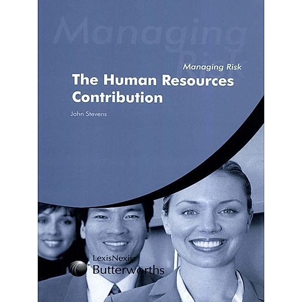 Managing Risk: The HR Contribution, John Stevens, Vicki Jeynes, Elvis Cotena, Mark Edelson