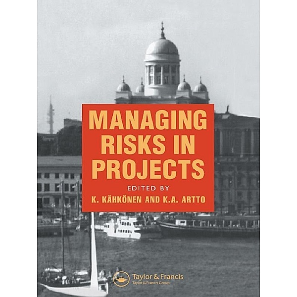 Managing Risks in Projects, K. A. Artto, K. Kahkonen