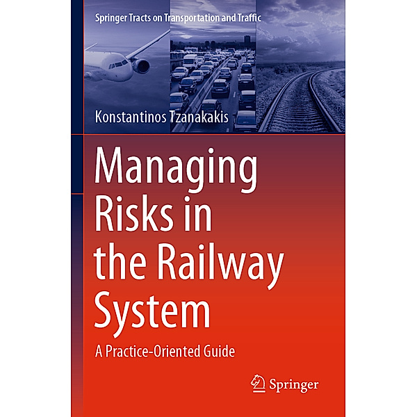 Managing Risks in the Railway System, Konstantinos Tzanakakis