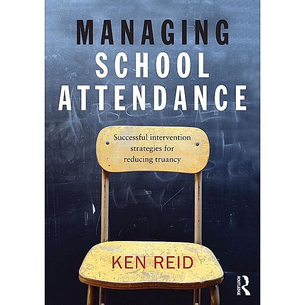 Managing School Attendance, Ken Reid