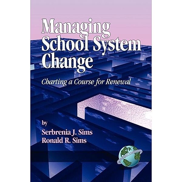 Managing School System Change, Serbrenia J. Sims