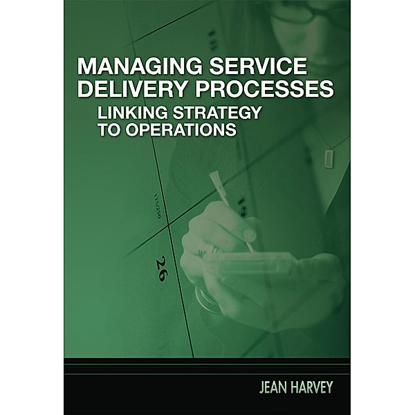 Managing Service Delivery Processes, Jean Harvey