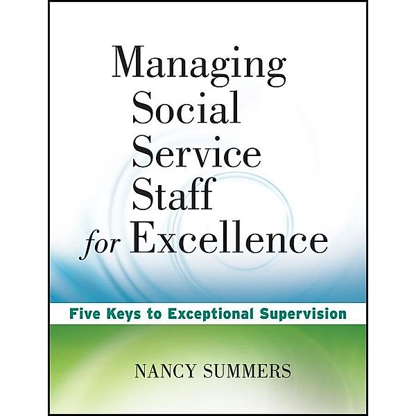 Managing Social Service Staff for Excellence, Nancy Summers