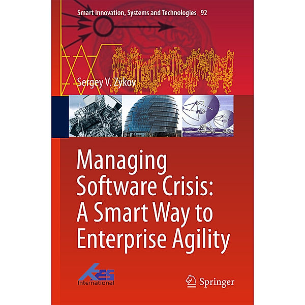 Managing Software Crisis: A Smart Way to Enterprise Agility, Sergey V. Zykov