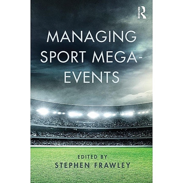Managing Sport Mega-Events