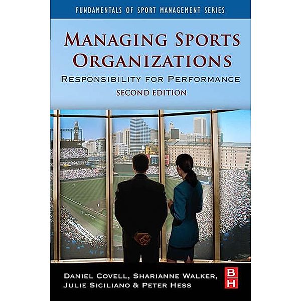 Managing Sports Organizations, Daniel Covell, Julie Siciliano, Sharianne Walker, Peter Hess