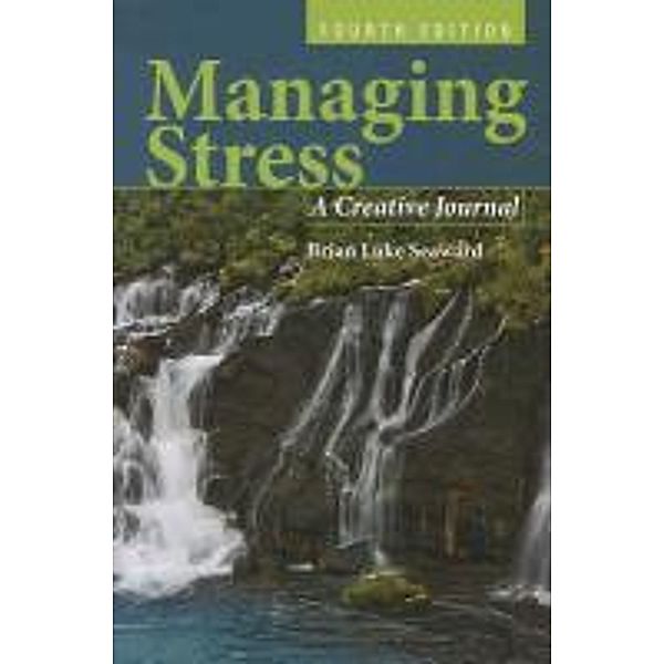 Managing Stress: A Creative Journal, Brian Luke Seaward