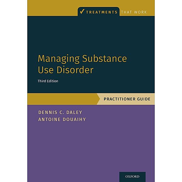 Managing Substance Use Disorder, Dennis C. Daley, Antoine B. Douaihy