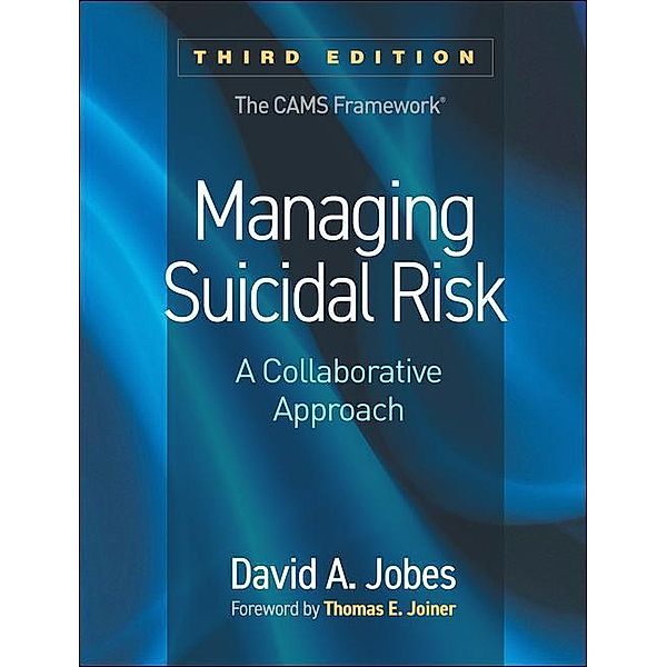 Managing Suicidal Risk, Third Edition, David A. Jobes