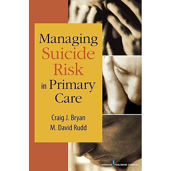 Managing Suicide Risk in Primary Care, Craig J. Bryan, M. David Rudd