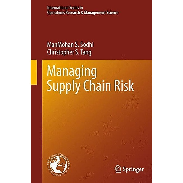 Managing Supply Chain Risk, ManMohan S. Sodhi, Christopher S. Tang
