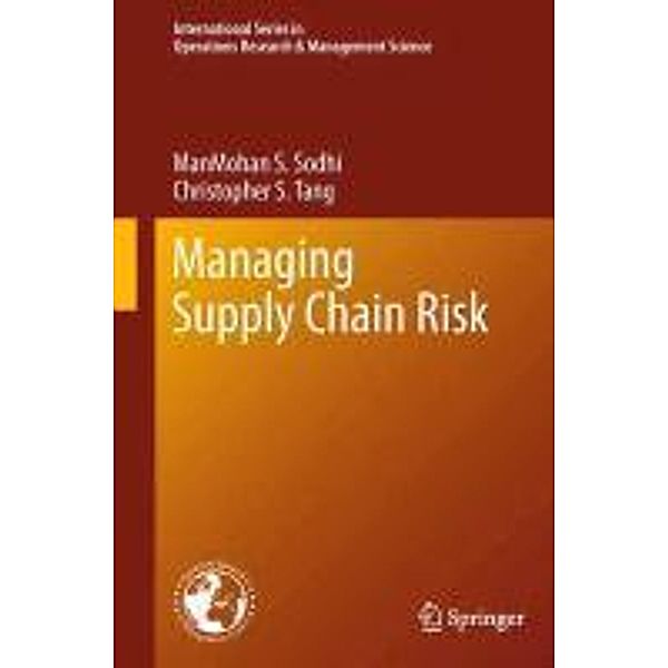 Managing Supply Chain Risk / International Series in Operations Research & Management Science Bd.172, ManMohan S. Sodhi, Christopher S. Tang