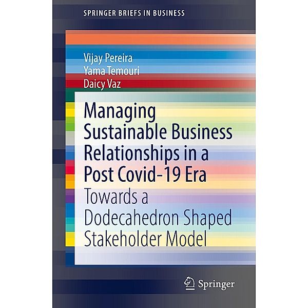 Managing Sustainable Business Relationships in a Post Covid-19 Era / SpringerBriefs in Business, Vijay Pereira, Yama Temouri, Daicy Vaz