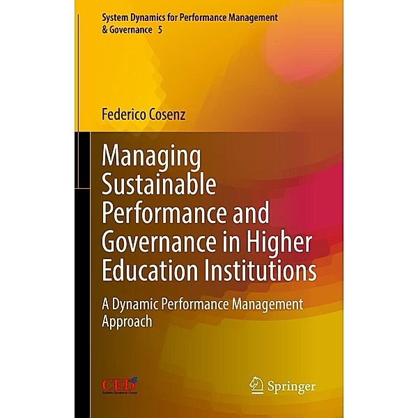 Managing Sustainable Performance and Governance in Higher Education Institutions / System Dynamics for Performance Management & Governance Bd.5, Federico Cosenz