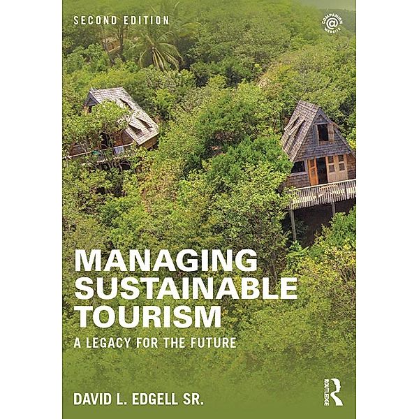 Managing Sustainable Tourism, David L. Edgell Sr