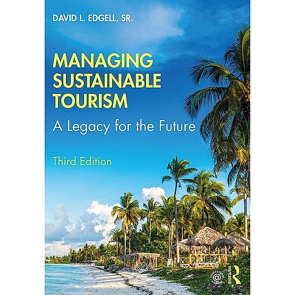 Managing Sustainable Tourism, David L. Edgell Sr