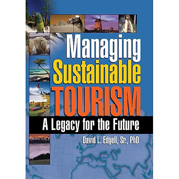 Managing Sustainable Tourism, Sr Edgell
