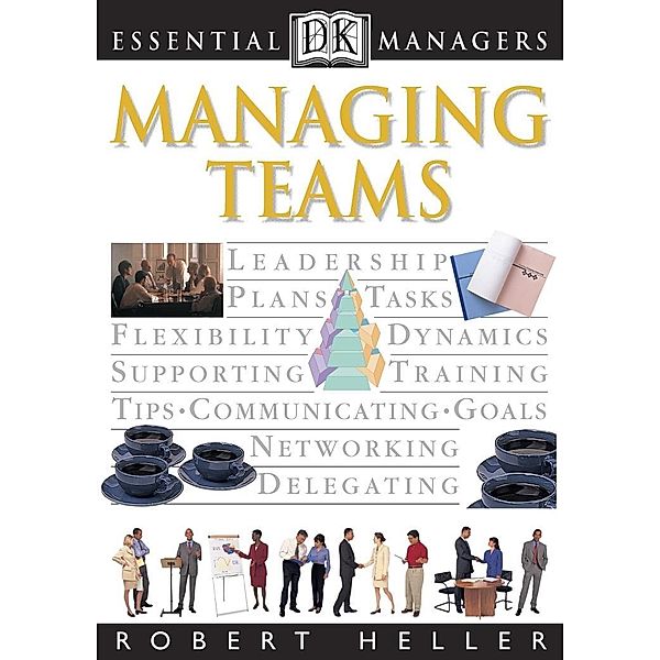 Managing Teams / DK Essential Managers, Robert Heller