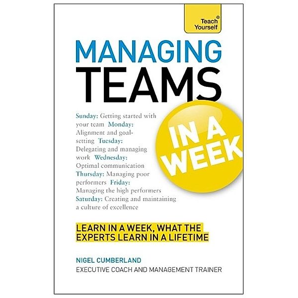 Managing Teams in a Week: Teach Yourself, Nigel Cumberland