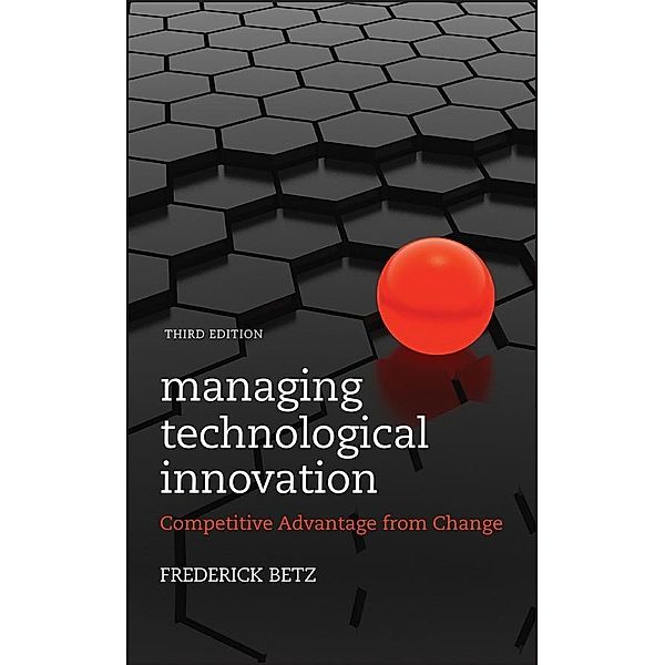 Managing Technological Innovation, Frederick Betz