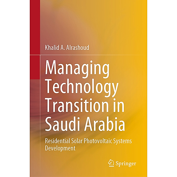 Managing Technology Transition in Saudi Arabia, Khalid A. Alrashoud