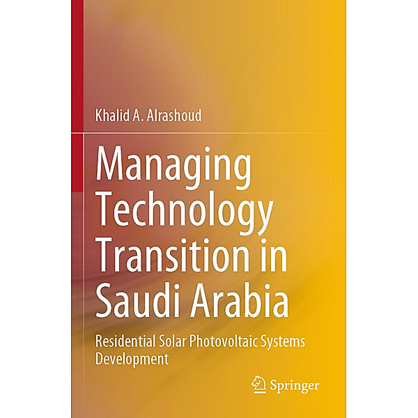 Managing Technology Transition in Saudi Arabia, Khalid A. Alrashoud