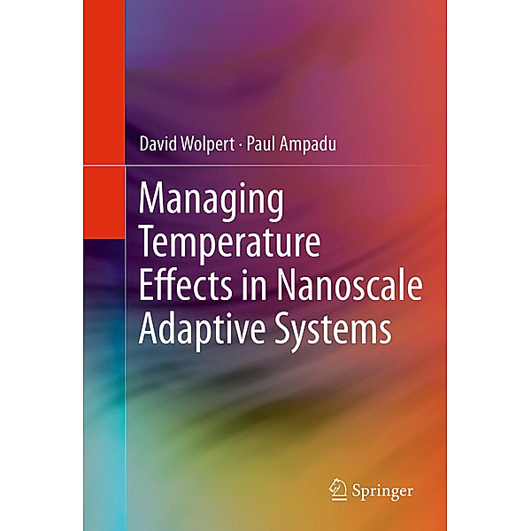 Managing Temperature Effects in Nanoscale Adaptive Systems, David Wolpert, Paul Ampadu