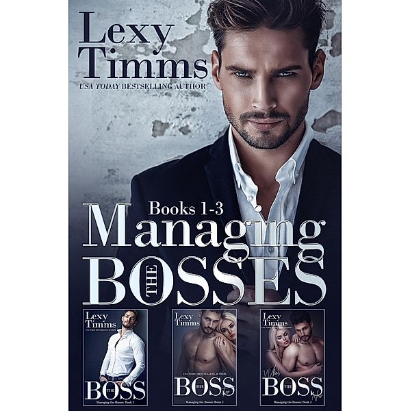 Managing the Bosses Box Set #1-3 (Managing the Bosses Series) / Managing the Bosses Series, Lexy Timms