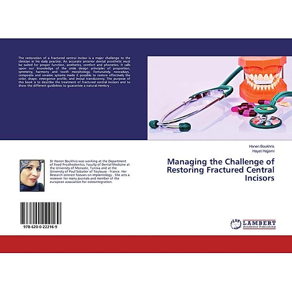 Managing the Challenge of Restoring Fractured Central Incisors, Hanen Boukhris, Hayet Hajjemi