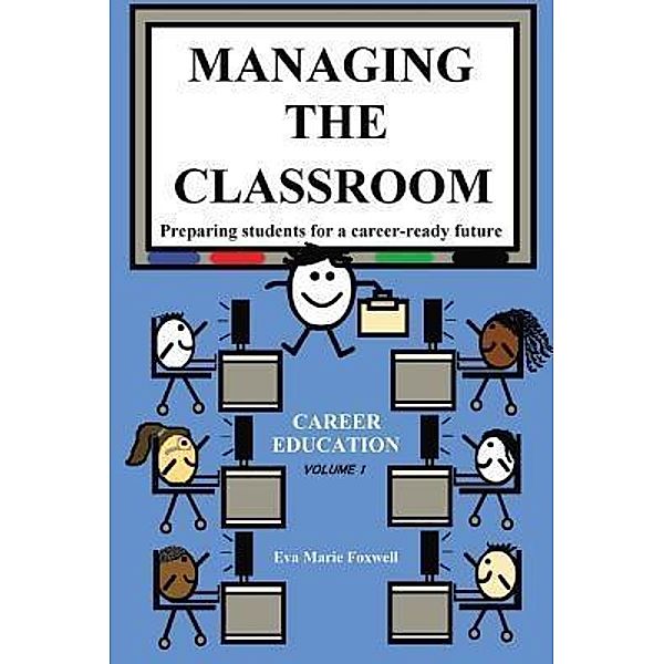 Managing the Classroom / Career Ready Teaching Bd.1, Foxwell Marie Eva