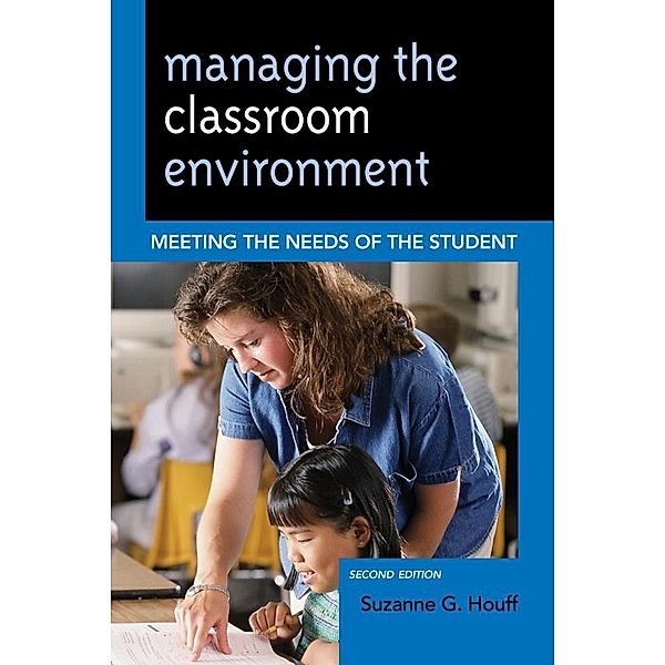 Managing the Classroom Environment, Suzanne G. Houff