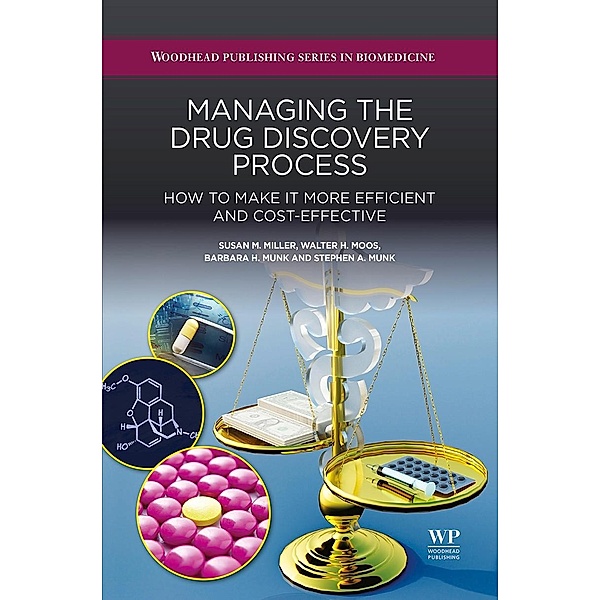 Managing the Drug Discovery Process, Walter Moos, Susan Miller, Stephen Munk, Barbara Munk