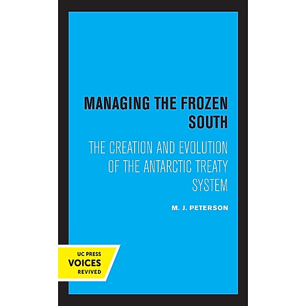 Managing the Frozen South / Studies in International Political Economy Bd.20, M. J. Peterson