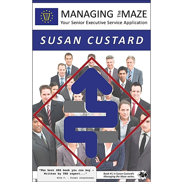 Managing the Maze: Your Senior Executive Service Application, Susan Custard