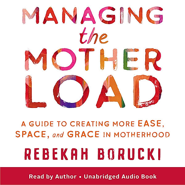 Managing the Motherload, Rebekah Borucki