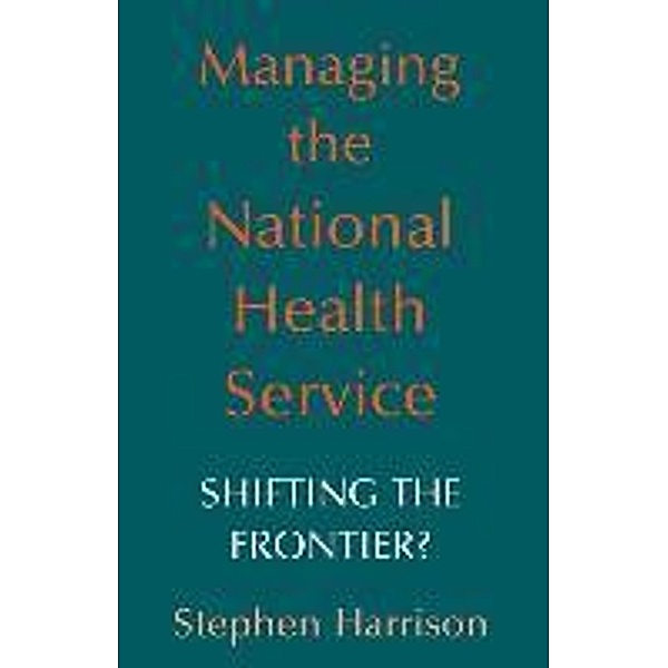 Managing the National Health Service, Stephen Harrison