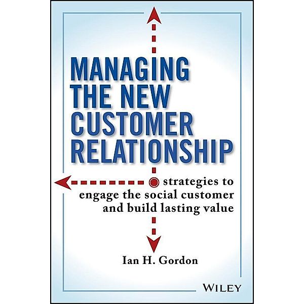 Managing the New Customer Relationship, Ian Gordon