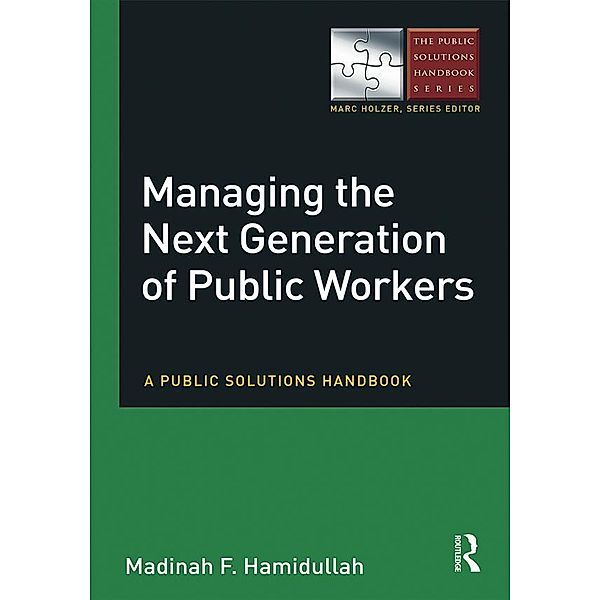 Managing the Next Generation of Public Workers, Madinah F Hamidullah
