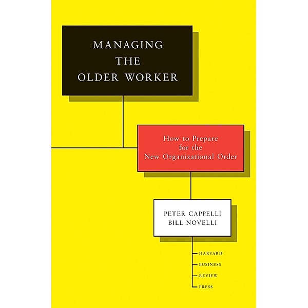 Managing the Older Worker, Peter Cappelli, Bill Novelli