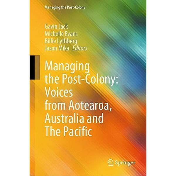 Managing the Post-Colony: Voices from Aotearoa, Australia and The Pacific