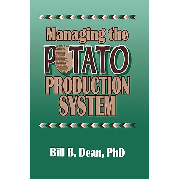 Managing the Potato Production System, Bill Bryan Dean