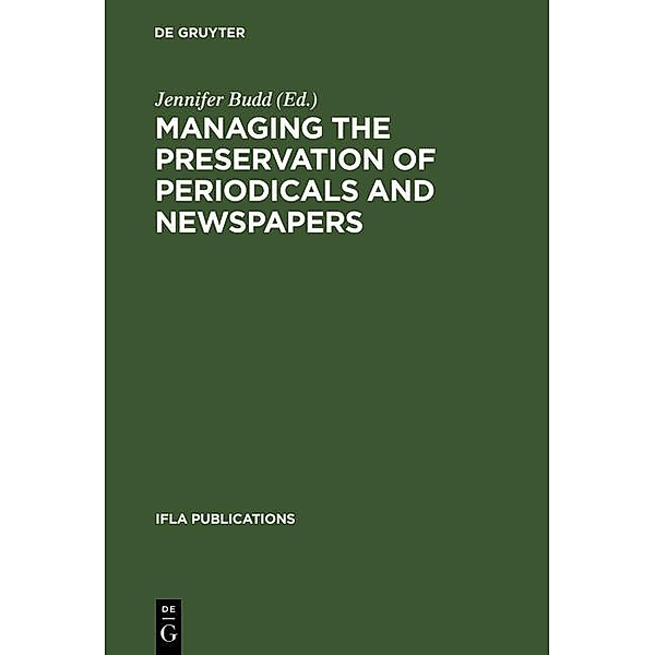 Managing the Preservation of Periodicals and Newspapers / IFLA Publications Bd.103