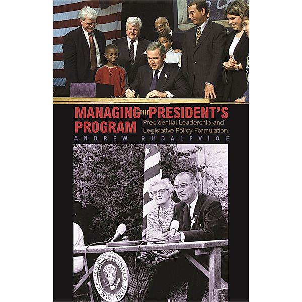 Managing the President's Program / Princeton Studies in American Politics: Historical, International, and Comparative Perspectives Bd.167, Andrew Rudalevige