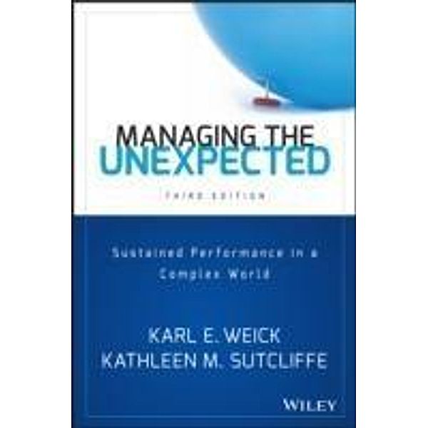 Managing the Unexpected, Karl E. Weick, Kathleen M. Sutcliffe