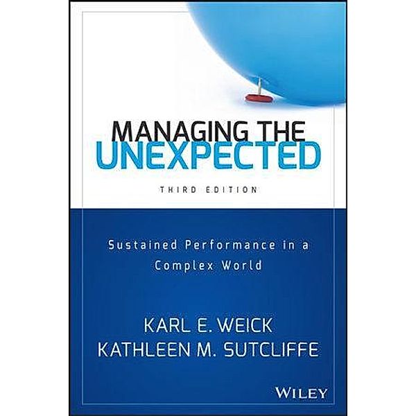 Managing the Unexpected, Karl E. Weick, Kathleen M. Sutcliffe