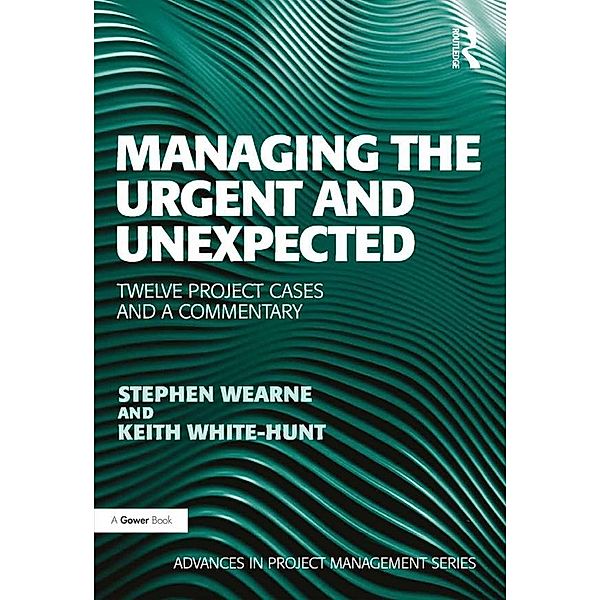 Managing the Urgent and Unexpected, Stephen Wearne, Keith White-Hunt