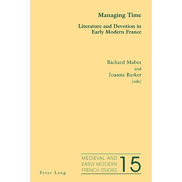 Managing Time / Medieval and Early Modern French Studies Bd.15