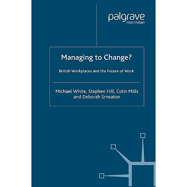Managing To Change? / Future of Work, M. White, S. Hill, Kenneth A. Loparo