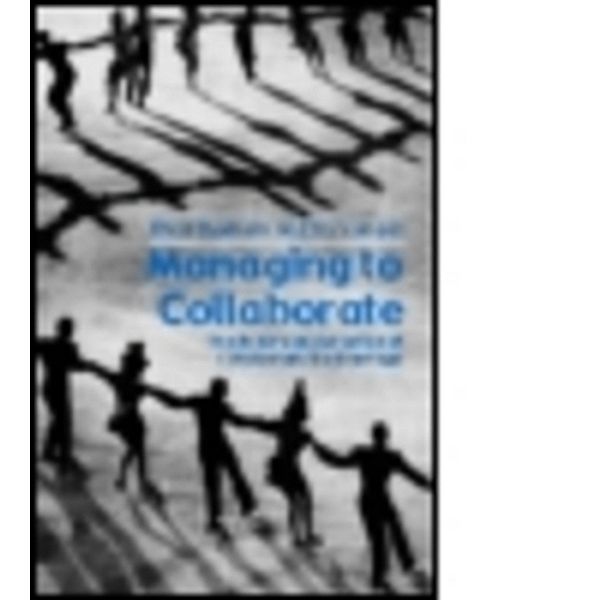 Managing to Collaborate, Chris Huxham, Siv Vangen
